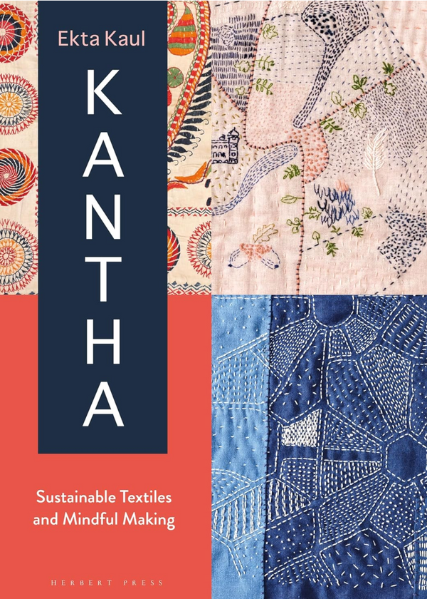 Cover of the book 'Kantha - Ekta Kaul' featuring photographs of kantha textiles with geometric and floral patterns.