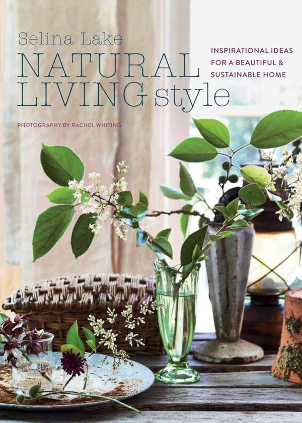 Cover of the book 'Natural Living Style' by Selina Lake, featuring a photograph of a home interior with green plants and vintage decorative objects.